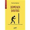 Corbaccio Demenza digitale. Come la nuova tecnologia ci rende stupidi