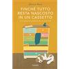 Garzanti Finché tutto resta nascosto in un cassetto