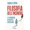 Garzanti Filosofia dell'incontro. La riscoperta di un gesto dimenticato