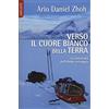 Corbaccio Verso il cuore bianco della Terra. La traversata dell'Alaska selvaggia