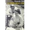 SAGGI La forza delle cose. Un matrimonio di guerra e pace tra Europa e America
