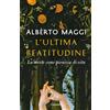 Garzanti L'ultima beatitudine. La morte come pienezza di vita