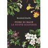 Corbaccio Fiori di Bach. Le nuove scoperte