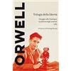 I GRANDI LIBRI Trilogia della libertà: Omaggio alla Catalogna-La fattoria degli animali-1984
