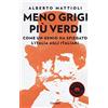 Garzanti Libri Meno grigi più Verdi. Come un genio ha spiegato l'Italia agli italiani