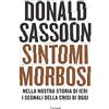 Garzanti Libri Sintomi morbosi. Nella nostra storia di ieri i segnali della crisi di oggi