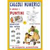 Edizioni del Baldo Libro - Calcoli Numerici E Unisci I Puntini. Le Scoperte Scientifiche - Edizion