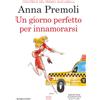 Newton Compton Editori Libro - Anna Premoli - Un Giorno Perfetto Per Innamorarsi - Newton Compton Edit