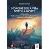 Erga Edizioni Libro - Guido Ferrari - Indagine Sulla Vita Dopo La Morte (2000-2009) - Erga Ed