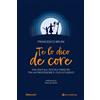 Tau Libro - Francesco Bruni - Te Lo Dico De Core. Dialoghi Sul Piccolo Principe Tra