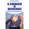 Edizioni Mediterranee Libro - Coda Zabetta Donatella - Il Coraggio Di Ascoltarsi. Guardare Alle Cose C