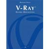 Imago (Guidonia Montecelio) Libro - Raffaele Vella - V-Ray. Guida Definitiva - Imago (guidonia Montecelio)