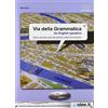 Edizioni Edilingua Libro - Mina Ricci - Via Della Grammatica For English Speakers. Theory, Exercise