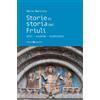Editoriale Programma Libro - Mario Martinis - Storie Di Storia Del Friuli. Miti-Vicende-Tradizioni -