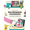 Uppa Edizioni Libro - Conti Nibali Sergio - Non Chiamatelo Svezzamento. L'autosvezzamento Spie
