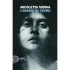 Einaudi Libro - Nicoletta Verna - I Giorni Di Vetro - Einaudi