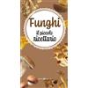 Editoriale Programma Libro - Funghi. Il Piccolo Ricettario - Editoriale Programma