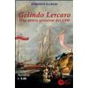 Frilli Libro - Roberto Dameri - Gelindo Lercaro. Una Storia Geneovese Del 1300 - Frill