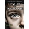 Gilgamesh Edizioni Libro - Sbarbada Ferrari Paola - L' Oblio Nei Tuoi Occhi - Gilgamesh Edizioni