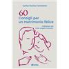 OasiApp La Pietra d'Angolo Libro - Encina Commentz Carlos - 60 Consigli Per Un Matrimonio Felice - Oasiapp
