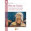 Editrice Shalom Libro - Papalini Mauro - Rita Da Cascia. Una Donna Come Tante Una Santa Come Poc