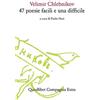 Quodlibet Libro - Chlebnikov Velimir - Quarantasette Poesie Facili E Una Difficile - Quod
