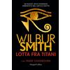 HarperCollins Publishers Libro - Wilbur Smith / Chadbourn Mark - Lotta Fra Titani - Harpercollins Publis