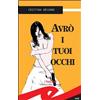 Frilli Libro - Cristina Origone - Avro I Tuoi Occhi - Frilli