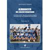 Volturnia Edizioni Libro - Antonio Sorbo - Almanacco Del Calcio Venafrano. Classifiche, Risultati,