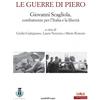 Araba Fenice Libro - Guerre Di Piero. Giovanni Scagliola, Combattente Per L'italia E La Liber