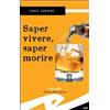 Frilli Libro - Fabio Garzero - Saper Vivere Saper Morire - Frilli