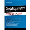 Edizionifutura.Com Libro - Giuseppe Scozzari - Diventa Programmatore Visual Studio. Partendo Da Zer