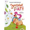 Gallucci Libro - Casadio Montanari Francesca - Le Macchine Dei Fiati. Ediz. Ad Alta Leggi