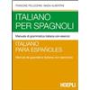 Hoepli Libro - Francine Pellegrini - Italiano Per Spagnoli. Manuale Di Grammatica Itali