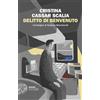 Einaudi Libro - Cassar Scalia Cristina - Delitto Di Benvenuto. Un'indagine Di Scipione M
