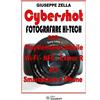 Sandit Libri Libro - Giuseppe Zella - Cyber-Shot. Fotografare Hi-Tech - Sandit Libri