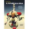 Profondo Rosso Libro - Giuseppe Lippi - Il Futuro Alla Gola. Una Storia Di Urania Dagli Anni Ci