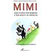 Operaincerta Editore Libro - Buccheri Ermelinda Simona - Mimi. Una Storia Per Bambini E Per Adulti In