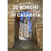 Rubbettino Libro - Solferino Gianfrancesco - 20 Borghi Da Non Perdere In Calabria - Rubbet