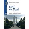 Mauro Pagliai Editore Libro - Federico Giuliani - Corea Del Nord. Viaggio Nel Paese-Bunker - Mauro Pa