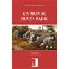 Terebinto Edizioni Libro - Giordano Mario Gabriele - Un Mondo Senza Padri - Terebinto Edizioni