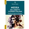 Atlantide Editore Libro - Cipolla Eleonora - Medea Nei Libretti D'opera Italiani. Dal Seicento Agl