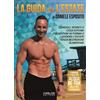 Carlos Libro - Daniele Esposito - La Guida Per L'Estate. Consigli Pratici, Segreti E Co