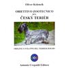 Crepaldi Libro - Kolencik Oliver - Obiettivo Zootecnico Sul Cesky Terier. Origine E Svilu