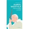 Editoriale Programma Libro - Daniele Marcuglia - Karol Wojtyla Raccontato A Tutti - Editoriale Progr