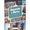 Edizioni Edilingua Libro - Avventure A Napoli B2 - Storia Illustrata Per Studenti D'Italiano Ls/L2
