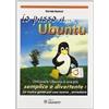 Sandit Libri Libro - C. Benassi - Io Passo A Ubuntu - Sandit Libri