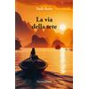 Piazza Editore Libro - Paolo Borin - La Via Della Sete - Piazza Editore