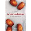 Araba Fenice Libro - Laura Crema - Le Mie Madeleines. Le Ricette Della Memoria - Araba Fenic