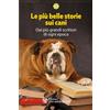L'Età dell'Acquario Libro - Piu Belle Storie Sui Cani. Dai Piu Grandi Scrittori Di Ogni Epoca (Le)